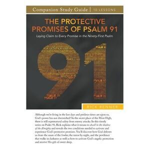 The Protective Promises of Psalm 91 Study Guide -- Rick Renner